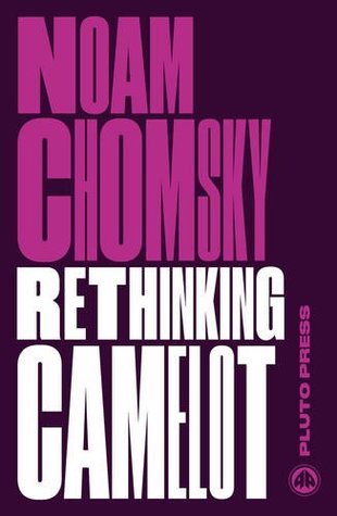 Read Online Rethinking Camelot: JFK, the Vietnam War, and U.S. Political Culture (Chomsky Perspectives) - Noam Chomsky file in PDF
