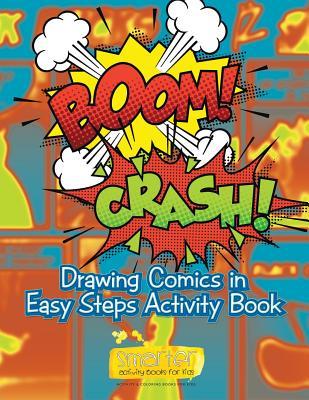 Read Boom! Crash! Drawing Comics in Easy Steps Activity Book - Smarter Activity Books For Kids file in PDF