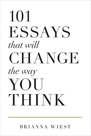 Full Download 101 Essays That Will Change The Way You Think - Brianna Wiest | ePub