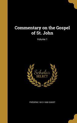 Read Online Commentary on the Gospel of St. John; Volume 1 - Frédéric Godet file in PDF