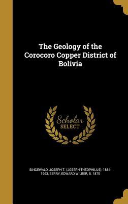 Full Download The Geology of the Corocoro Copper District of Bolivia - Joseph T. Singewald Jr. file in PDF