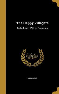 Download The Happy Villagers: Embellished with an Engraving - Anonymous file in ePub