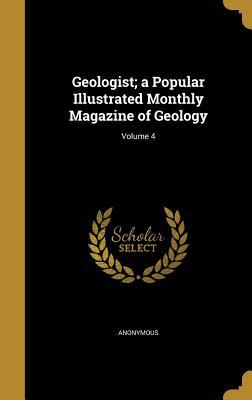 Read Geologist; A Popular Illustrated Monthly Magazine of Geology; Volume 4 - Anonymous | ePub