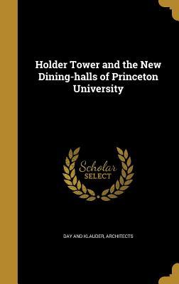 Read Holder Tower and the New Dining-Halls of Princeton University - Architects Day and Klauder file in ePub