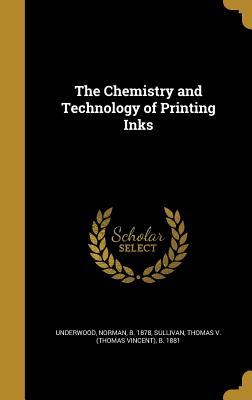 Read The Chemistry and Technology of Printing Inks - Norman Underwood | ePub