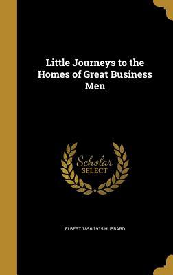 Read Online Little Journeys to the Homes of Great Business Men - Elbert Hubbard file in ePub