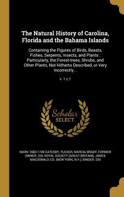 Full Download The Natural History of Carolina, Florida and the Bahama Islands, Volume 1 of 3 - Mark Catesby | PDF