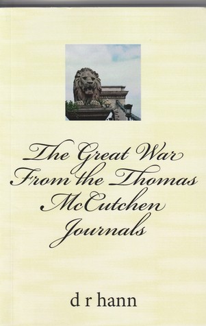 Read Online The Great War From the Thomas McCutchen Journals - D.R. Hann file in ePub