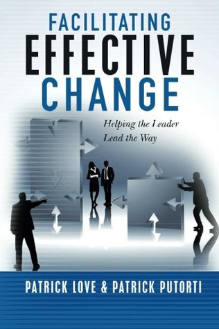 Download Facilitating Effective Change: Helping the Leader Lead the Way - Patrick LOVE | ePub