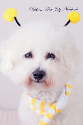Download Bichon Frise July Notebook Bichon Frise Record, Log, Diary, Special Memories, To Do List, Academic Notepad, Scrapbook & More - Breeds Of Beauty | PDF