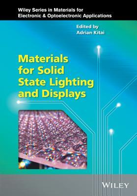 Read Online Materials for Solid State Lighting and Displays - Adrian Kitai file in ePub
