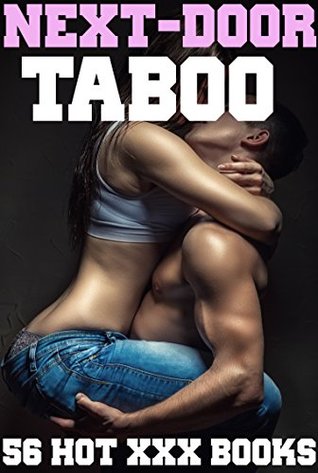 Read Online Next-Door Taboo: 56 Taboo Story Collection sure to get you off! - Jasmine Good | PDF