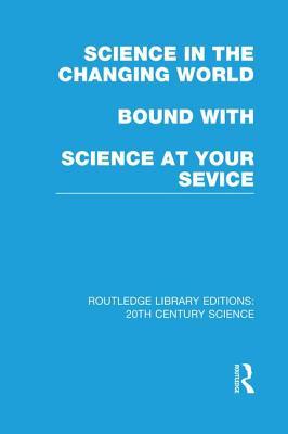 Read Online Science in the Changing World Bound with Science at Your Service - Various | PDF
