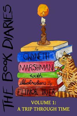 Full Download The Book Diaries: Volume 1: A Trip Through Time - Gwyneth Marshman file in ePub