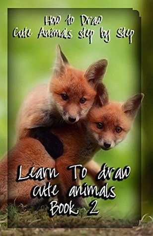 Full Download Learn To draw cute animals Book 2 (Learn To draw Dogs, cats and other favorite animals) - Parikh Publication | PDF