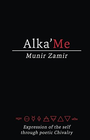 Download Alka'Me: Expression of the Self through Poetic Chivalry - Munir Zamir | ePub