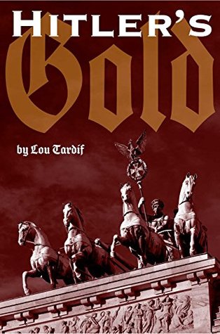 Download Hitler's Gold - Taking Berlin.: The 1936 Olympics: Winning the medals wasn't the only gold the Allies where after! - Lou Tardif | PDF