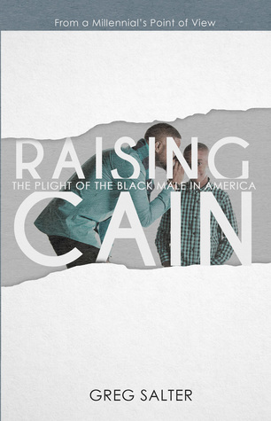 Read Raising Cain: The Plight of the Black Male in America - Greg Salter | PDF