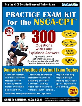 Full Download NSCA-CPT Personal Trainer Practice Exam Kit: 300 Questions with Fully Explained Answers - Christy Hamilton | PDF