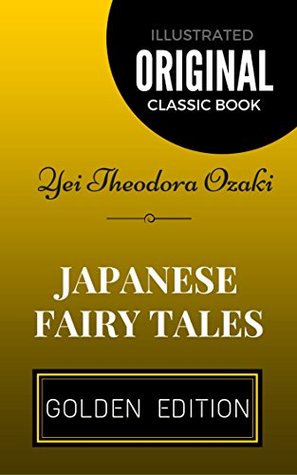 Read Japanese Fairy Tales: By Yei Theodora Ozaki - Illustrated - Yei Theodora Ozaki | PDF