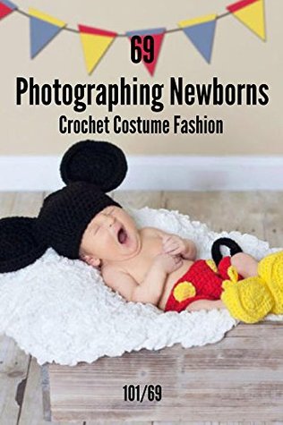 Full Download Photographing Newborns: 69 Photo Newborns Crochet Clothes Fashion 2017 Idea For Baby Costume. - 101/ 69 file in PDF