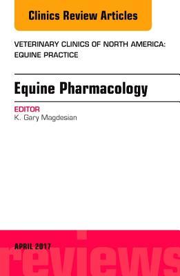 Download Equine Pharmacology, an Issue of Veterinary Clinics of North America: Equine Practice, E-Book - K Gary Magdesian | ePub