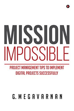 Full Download MISSION IMPOSSIBLE: Project Management tips to implement digital projects successfully - G. Megavarnan | ePub