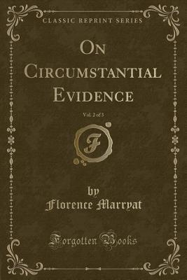 Read On Circumstantial Evidence, Vol. 2 of 3 (Classic Reprint) - Florence Marryat | ePub