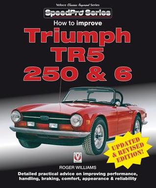 Download How to Improve Triumph TR5, 250 & 6 - Updated & Revised Edition! - Roger Williams file in PDF