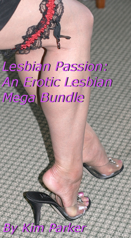 Read Lesbian Passion: An Erotic Lesbian Mega Bundle - Kim Parker file in ePub