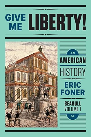 Full Download Give Me Liberty!: An American History (Seagull Fifth Edition) (Vol. 2) - Eric Foner | PDF
