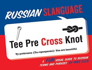 Full Download Russian Slanguage: A Fun Visual Guide to Russian Terms and Phrases (Gsp- Trade) - Mike Ellis file in ePub