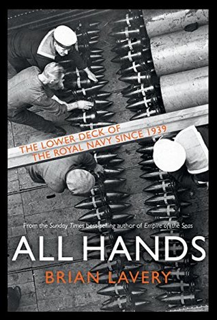 Read All Hands: The lower deck of the royal navy since 1939 - Brian Lavery file in PDF