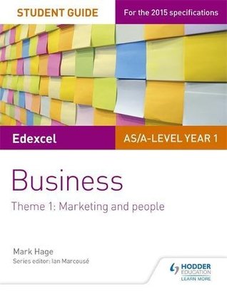Read Edexcel As/A-Level Year 1 Business Student Guide: Theme 1: Marketing and People - Mark Hage file in ePub
