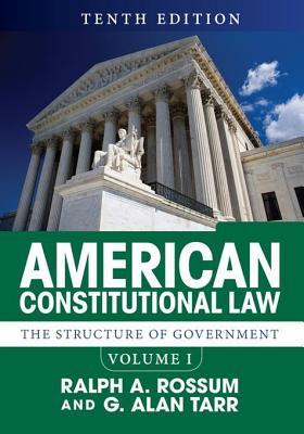 Full Download American Constitutional Law, Volume I: The Structure of Government - Ralph A. Rossum | PDF