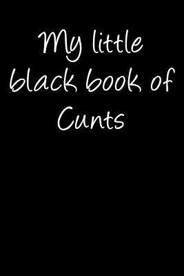 Full Download My Little Black Book of Cunts: Blank Lined Journal - 6x9 - Funny Gag Gift -  file in ePub