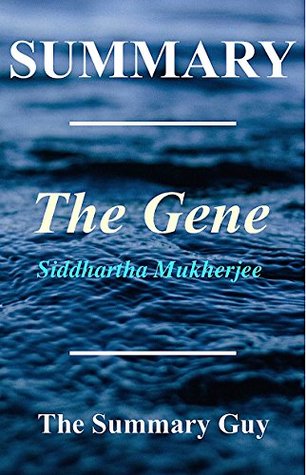 Read Online Summary - The Gene: Book by Siddhartha Mukherjee - An Intimate History (The Gene: An Intimate History - Book, Paperback, Hardcover, Summary, Audiobook, Audible. 1) - The Summary Guy | ePub