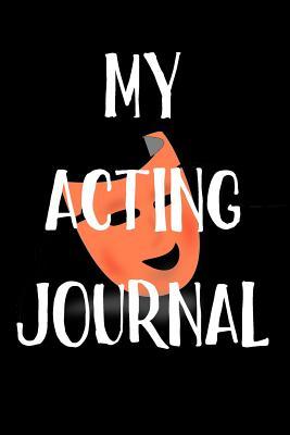 Download My Acting Journal: Blank Lined Journal - 6x9 - Theater and Arts -  file in PDF
