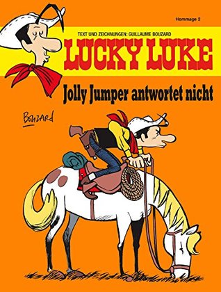 Read Online Jolly Jumper antwortet nicht: Hommage 2 (Lucky Luke) - Guillaume Bouzard | PDF