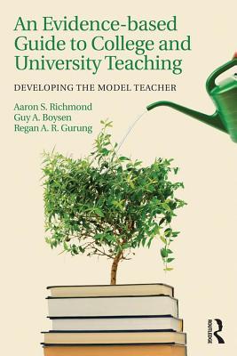 Read An Evidence-Based Guide to College and University Teaching: Developing the Model Teacher - Aaron S. Richmond | PDF