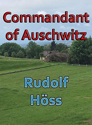 Full Download Commandant of Auschwitz (Illustrated) (Barvas Military) - Rudolf Höss | PDF