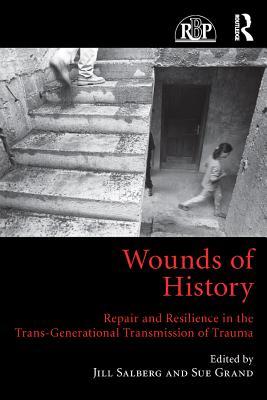 Read Wounds of History: Repair and Resilience in the Trans-Generational Transmission of Trauma - Jill Salberg file in ePub