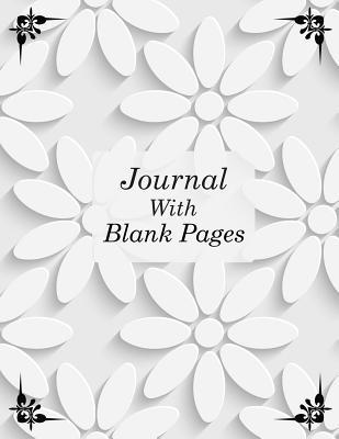 Full Download Journal with Blank Pages: 8.5 X 11, 120 Unlined Blank Pages for Unguided Doodling, Drawing, Sketching & Writing -  file in ePub