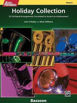 Read Accent on Performance Holiday Collection: 22 Full Band Arrangements Correlated to Accent on Achievement (Bassoon) - John O'Reilly | ePub