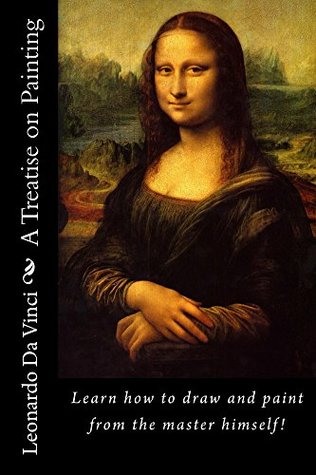 Download A Treatise on Painting: Learn how to draw and paint from the master himself! - Leonardo da Vinci file in ePub