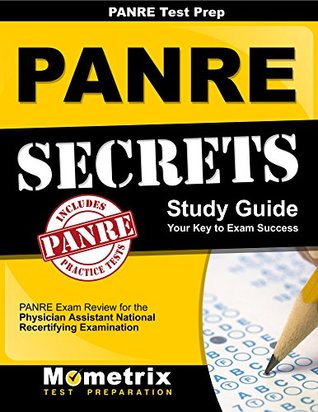 Read PANRE Prep Review: PANRE Secrets Study Guide: PANRE Review for the Physician Assistant National Recertifying Examination - PANRE Exam Secrets Test Prep Team file in PDF