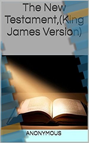Read Online The New Testament, King James Version (annotated) - Anonymous | PDF