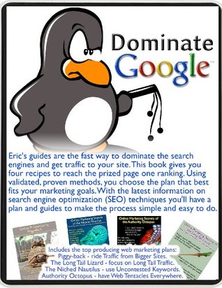 Download Dominate Google. Eric's Quick Guide to Online Marketing - beyond Search Engine Optimization - how to actually get traffic to your website. (Eric's Quick Guide to Online Marketing Series Book 1) - Eric Tobler file in PDF