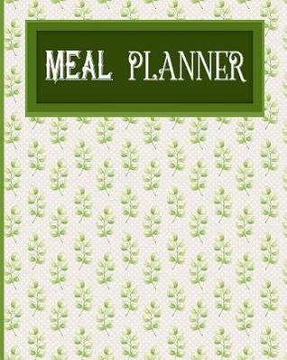 Read Meal Planner: Daily Meal Plan to Track and Plan Your Meals, Week-By-Week -  | ePub