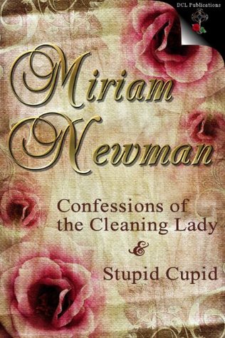 Download Confessions of the Cleaning Lady and Stupid Cupid - Miriam Newman | PDF